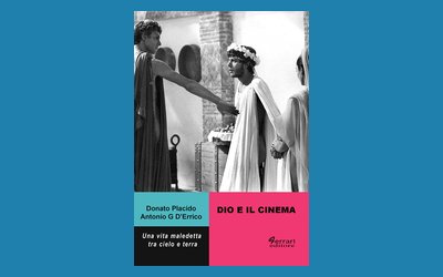 Dio e il cinema. Una vita maledetta tra cielo e terra