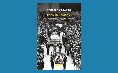Sangue italiano. Delitti, criminalità e violenza pubblica dal 1860 a oggi