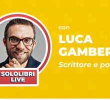 Il poeta Luca Gamberini in diretta live con Sololibri giovedì 22 aprile
