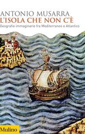 L'isola che non c'è. Geografie immaginarie fra Mediterraneo e Atlantico