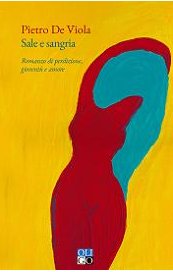 Sale e sangria. Romanzo di perdizione, gioventù e amore