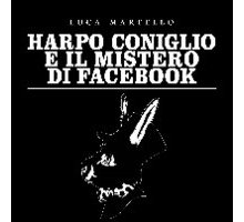 Harpo coniglio e il mistero di Facebook