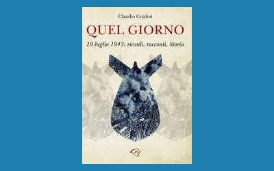 Quel giorno - 19 luglio 1943: ricordi, racconti, Storia