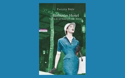 Barbizon Hotel. Storia di un hotel per sole donne
