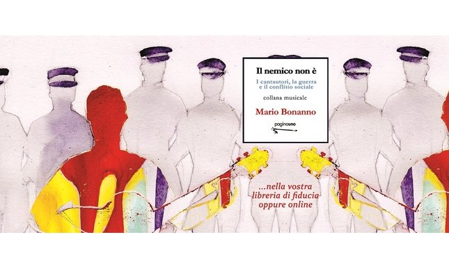Mario Bonanno presenta online oggi “Il nemico non è. I cantautori, la guerra e il conflitto sociale”