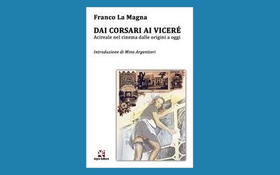 Dai corsari ai viceré. Acireale nel cinema dalle origini a oggi