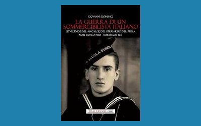 La guerra di un sommergibilista italiano. Le vicende del Macallè, del Ferraris e del Perla. Mar Rosso 1940-Bordeaux 1941