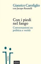 Con i piedi nel fango. Conversazioni su politica e verità 