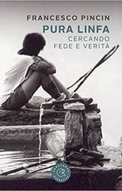 Pura linfa. Cercando fede e verità