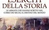 I grandi eserciti della storia. Le armate che hanno scritto nel corso dei secoli il destino del mondo