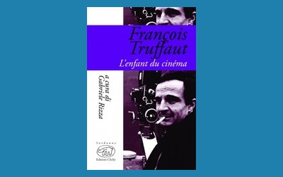 Francois Truffaut. L'enfant du cinema
