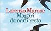 Magari domani resto 