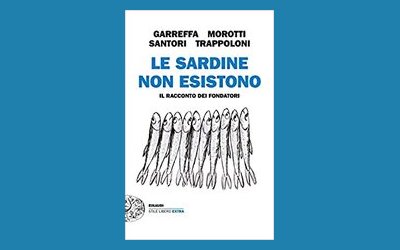 Le Sardine non esistono. Il racconto dei fondatori