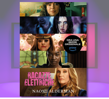 “Ragazze elettriche” di Naomi Alderman diventa una serie tv su Prime Video