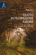 Vuoto, Integrazione, Amore. La V.I.A. spirituale oltre i confini delle religioni