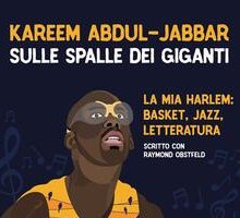 Sulle spalle dei giganti. La mia Harlem: basket, jazz, letteratura