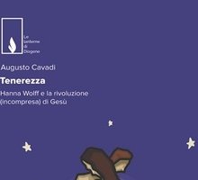 Tenerezza. Hanna Wolff e la rivoluzione incompresa di Gesù
