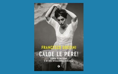 Calde le pere! Storia di un fiume e di una integerrima fanciulla