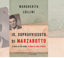 “Io, sopravvissuto di Marzabotto” di Margherita Lollini. Storia di un uomo e di una strage