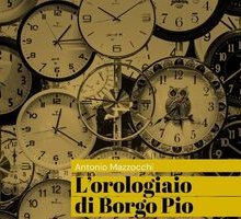 L'orologiaio di Borgo Pio