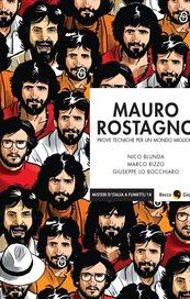 Mauro Rostagno. Prove tecniche per un mondo migliore