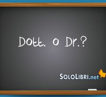 Dott. o Dr.: come si abbrevia dottore? 