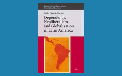 Dependency, Neoliberalism and Globalization in Latin America