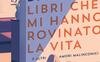 Libri che mi hanno rovinato la vita e altri amori malinconici