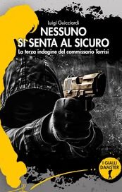 Nessuno si senta al sicuro. La terza indagine del commissario Torrisi