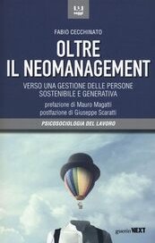 Oltre il neo management. Verso una gestione delle persone sostenibile e generativa