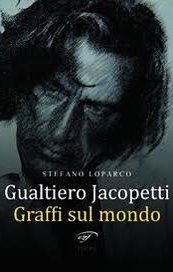 Gualtiero Jacopetti. Graffi sul mondo