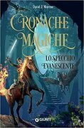 Cronache magiche. Lo specchio evanescente