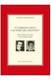 E sapremo chi fu l'autore del delitto? Piero Chiara intervista Carlo Emilio Gadda