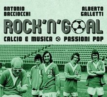 Rock'n'goal. Calcio e musica passioni pop
