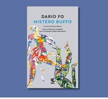 “Mistero buffo”: il capolavoro del Premio Nobel Dario Fo, a cento anni dalla nascita