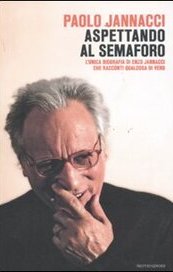 Aspettando al semaforo. L'unica biografia di Enzo Jannacci che racconti qualcosa di vero