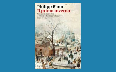 Il primo inverno. La piccola era glaciale e l'inizio della modernità europea (1570-1700)