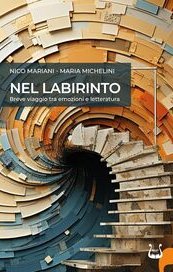 Nel labirinto. Breve viaggio tra emozioni e letteratura