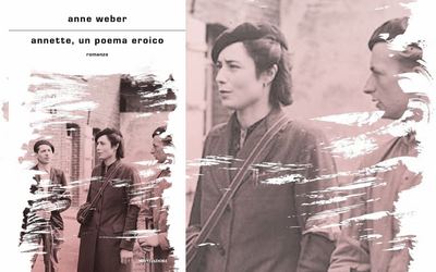 “Annette, un poema eroico” di Anne Weber: un grande evento editoriale