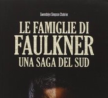 Le famiglie di Faulkner. Una saga del Sud