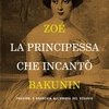 Zoé, la Principessa che incantò Bakunin 