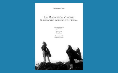 La magnifica visione. Il paesaggio siciliano nel cinema