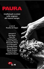 Paura. Intellettuali e artisti sulle angosce del tempo