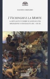 I Vichinghi e la morte. La ritualità funebre scandinava fra migrazione e stanzialità