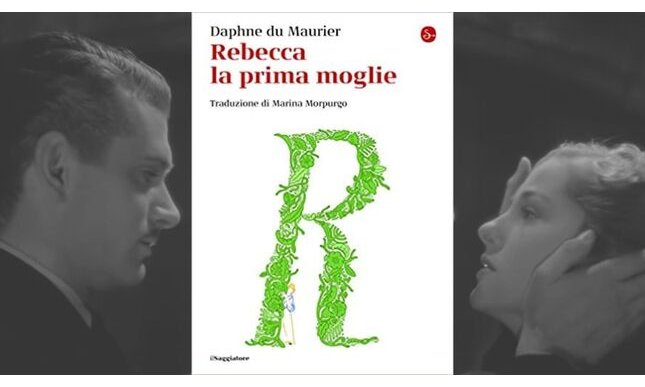 Torna in libreria "Rebecca la prima moglie", il capolavoro di Daphne du Maurier