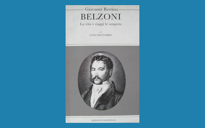 Giovanni Battista Belzoni. La vita i viaggi le scoperte
