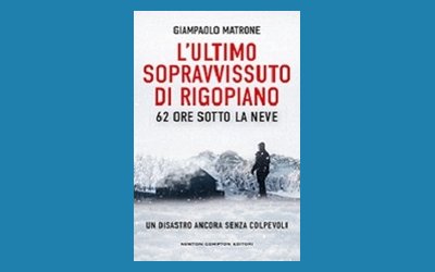 L'ultimo sopravvissuto di Rigopiano. 62 ore sotto la neve