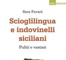 Scioglilingua e indovinelli siciliani. Puliti e vastasi