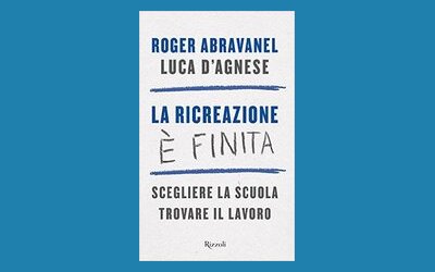 La ricreazione è finita. Scegliere la scuola, trovare il lavoro