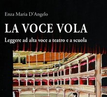 La voce vola. Leggere ad alta voce a teatro e a scuola 